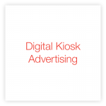 Digital Kiosk Advertising